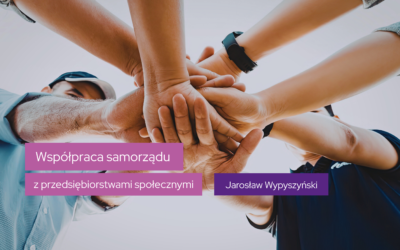 Współpraca samorządu i przedsiębiorstw społecznych