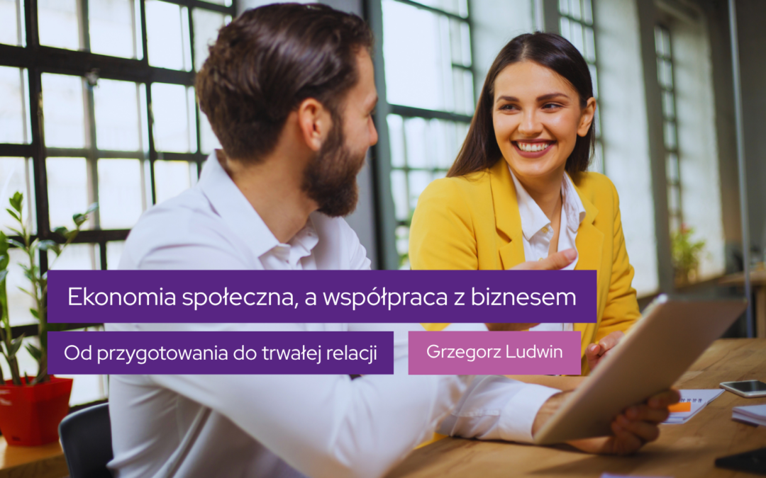 Od przygotowania do trwałej współpracy z biznesem